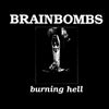 Brainbombs – Burning Hell