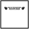 Man Is The Bastard / Bastard Noise - The Lost M.I.T.B. Sessions 12"