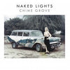 Naked Lights - Chime Grove