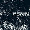 Old Man Gloom - The Ape of God (B)