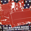 Bastard Noise, The - A Culture of Monsters 12"