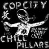 Cop City / Chill Pillars - Held Hostage On Planet Chill